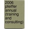 2006 Pfeiffer Annual (Training And Consulting) by Elaine Biech