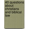 40 Questions About Christians And Biblical Law by Thomas Schreiner