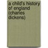 A Child's History Of England (Charles Dickens)