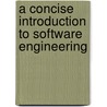 A Concise Introduction To Software Engineering door Pankaj Jalote