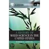 A History Of Weed Science In The United States door Robert Zimdahl