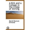 A Kirk And A College In The Craigs Of Stirling door David Duncan Ormond