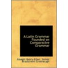 A Latin Grammar Founded On Comparative Grammar door Livy James Bradstreet Greenough