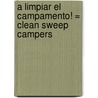 A Limpiar el Campamento! = Clean Sweep Campers door Lucille Recht Penner
