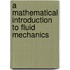 A Mathematical Introduction To Fluid Mechanics