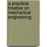 A Practical Treatise On Mechanical Engineering door Robert Armstrong