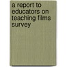 A Report To Educators On Teaching Films Survey door Brace Harcourt