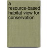 A Resource-Based Habitat View For Conservation door Roger L.H.L.H. Dennis