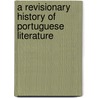 A Revisionary History of Portuguese Literature by Miguel Tamen