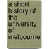 A Short History of the University of Melbourne