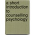 A Short Introduction to Counselling Psychology