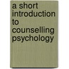 A Short Introduction to Counselling Psychology door Vanja Orlans