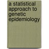 A Statistical Approach To Genetic Epidemiology by Inke R. Konig