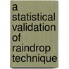 A Statistical Validation of Raindrop Technique door Dr David Stewart