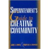 A Superintendent's Guide To Creating Community door Martha N. Ovando