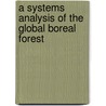 A Systems Analysis of the Global Boreal Forest door Onbekend