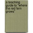 A Teaching Guide to "Where the Red Fern Grows"