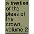 A Treatise Of The Pleas Of The Crown, Volume 2