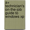 A+ Technician's On-The-Job Guide To Windows Xp door Curt Simmons