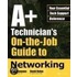 A+ Technician's On-The-Job Guide to Networking