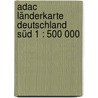 Adac Länderkarte Deutschland Süd 1 : 500 000 door Adac Landerkarten