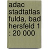 Adac Stadtatlas Fulda, Bad Hersfeld 1 : 20 000 door Onbekend