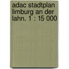 Adac Stadtplan Limburg An Der Lahn. 1 : 15 000 by Unknown