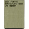 Adac Tourbooks Schwarzwald, Elsass Und Vogesen by Matthias Hepper
