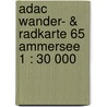 Adac Wander- & Radkarte 65 Ammersee 1 : 30 000 door Onbekend