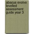 Abacus Evolve Levelled Assessment Guide Year 3