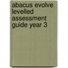 Abacus Evolve Levelled Assessment Guide Year 3 door Ruth Merttens