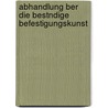 Abhandlung Ber Die Bestndige Befestigungskunst by Leopold Unterberger