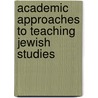 Academic Approaches To Teaching Jewish Studies by Zev Garber