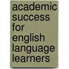 Academic Success For English Language Learners door Patricia A. Richard-Amato