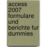 Access 2007 Formulare Und Berichte Fur Dummies door Darlene Underdahl