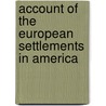 Account of the European Settlements in America by William Burke