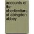 Accounts Of The Obedientiars Of Abingdon Abbey