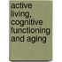 Active Living, Cognitive Functioning And Aging