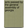 Acts Passed By The General Assembly Of Georgia door Georgia Georgia