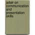 Adair on Communication and Presentation Skills
