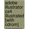 Adobe Illustrator Cs4 Illustrated [with Cdrom] door Chris Botello
