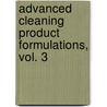 Advanced Cleaning Product Formulations, Vol. 3 by Ernest W. Flick