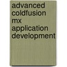 Advanced Coldfusion Mx Application Development by Ben Forta