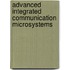 Advanced Integrated Communication Microsystems