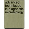 Advanced Techniques In Diagnostic Microbiology by Charles W. Stratton
