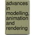 Advances In Modelling, Animation And Rendering