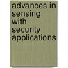 Advances In Sensing With Security Applications by James Byrnes