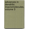 Advances in Dendritic Macromolecules, Volume 3 by George R. Newkome