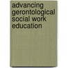 Advancing Gerontological Social Work Education by Joanna Mellor