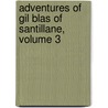 Adventures of Gil Blas of Santillane, Volume 3 door Onbekend